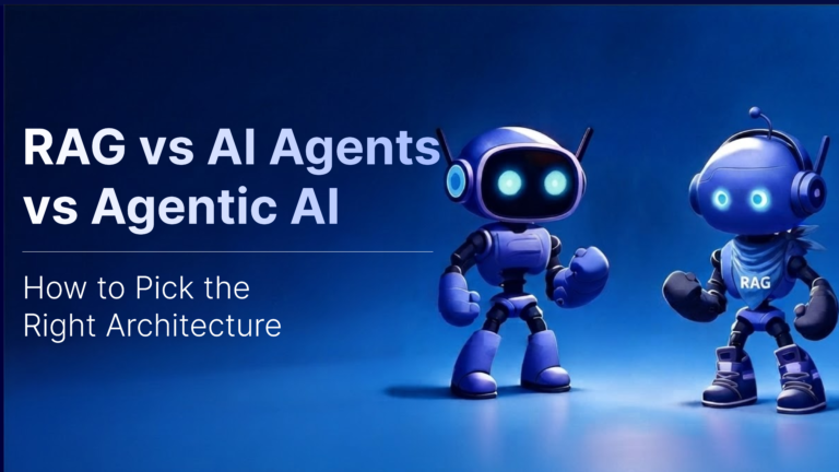 RAG vs AI Agents vs Agentic AI: How to Pick the Right Architecture